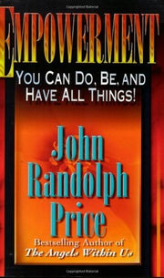 Empowerment: You Can Do Be and Have All Things by John Randolph Price Books