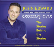 Crossing over: The Stories Behind the Stories by John Edward CDs