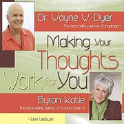 Making Your Thoughts Work For You Audio CD by Dr Wayne Dyer and Byron Katie CDs