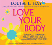 Love Your Body: Positive Affirmation Treatments for Loving and Appreciating Your Body by Louise L Hay CD CDs