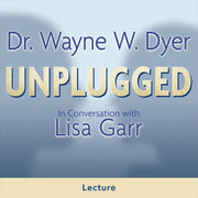 Dr. Wayne W. Dyer Unplugged: In Conversation with Lisa Garr CDs