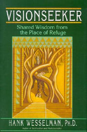 Visionseeker: Shared Wisdom from the Place of Refuge by Hank Wesselman Books