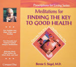 Meditations for Finding the Key to Good Health (Prescriptions for Living) Audio CD by Bernie Siegel