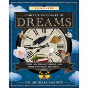 Llewellyn’s Complete Dictionary of Dreams: Over 1,000 Dream Symbols and Their Universal Meanings by Dr Michael Lennox