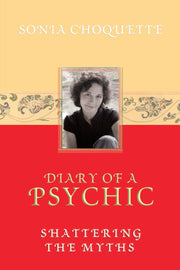 Sonia Choquette-Diary of a Psychic: Shattering the Myths Books