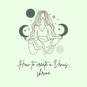 How To Create a Venus Shrine
