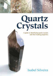 Quartz Crystals by Isabel Silveira Books