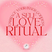 Embrace Your Inner Goddess: A Self Love Ritual