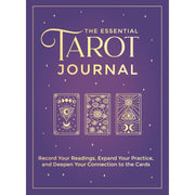 The Essential Tarot Journal: Record Your Readings Expand Your Practice and Deepen Your Connection to the Cards Journals