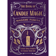 The Book of Candle Magic: Candle Spell Secrets to Change Your Life