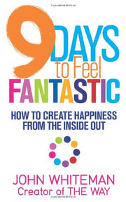 9 Days to Feel Fantastic by John Whiteman
