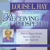 Receiving Prosperity: How to Attract Wealth Success and Love into Your Life by Louise Hay CD CDs