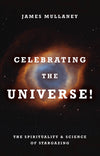 Celebrating the Universe!: The Spirituality Science of Stargazing by James Mullaney Books