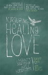 Nurturing Healing Love: A Mother’s Journey of Hope & Forgiveness by Scarlett Lewis Books