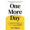 One More Day: Find Strength and Resilience through Your Darkest Times with Life-Saving Tools from Positive Psychology