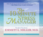 The 10-Minute Stress Manager Audio CD by Emmett E. Miller