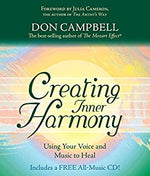 Creating Inner Harmony: Using Your Voice and Music to Heal by Don Campbell
