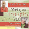 Making Your Thoughts Work For You Audio CD by Dr Wayne Dyer and Byron Katie CDs