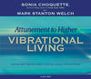 Attunement to Higher Vibrational Living by Sonia Choquette 4 CD Set CDs