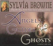 Angels, Guides, and Ghosts Audio CD by Sylvia Browne