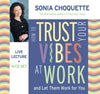How To Trust Your Vibes At Work And Let Them Work For You 4-CD by Sonia Choquette CDs