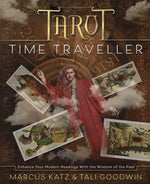 Tarot Time Traveller: Enhance Your Modern Readings with the Wisdom of the Past by Marcus Katz & Tali Goodwin