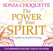 Power of Your Spirit: A Guide to Joyful Living Audio CD by Sonia Choquette