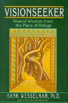 Visionseeker: Shared Wisdom from the Place of Refuge by Hank Wesselman Books