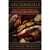 Archangels: How to Invoke & Work with Angelic Messengers by Richard Webster Books