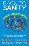 Back To Sanity: Healing the Madness of Our Minds by Steve Taylor Books