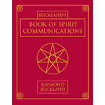 Buckland's Book of Spirit Communications by Raymond Buckland