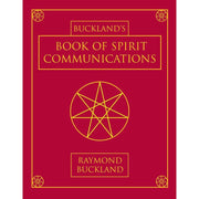 Buckland's Book of Spirit Communications by Raymond Buckland