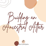 How To Build an Ancestral Altar