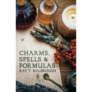 Charms, Spells, and Formulas by Ray T. Malbrough