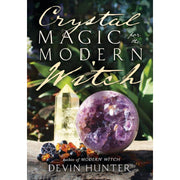 Crystal Magic for the Modern Witch by Devin Hunter