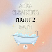 Aura Cleansing Bath Night 2