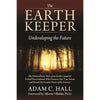 The EarthKeeper: Undeveloping the Future by Adam C. Hall Books