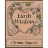 Earth Wisdom by Glennie Kindred Books
