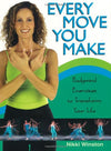 Every Move You Make: Bodymind Exercises to Transform Your Life by Nikki Winston Books
