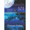 Mermaids 101: Exploring the Magical Underwater World of the Merpeople by Doreen Virtue Books