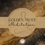 Golden Stove Meditation