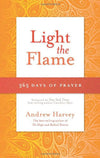 Light the Flame: 365 Days of Prayer by Andrew Harvey Books