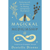 Magickal Mediumship: Partnering with the Ancestors for Healing and Spiritual Development by Danielle Dionne Books