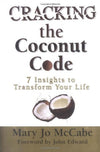 Cracking the Coconut Code: 7 Insights to Transform Your Life by Mary Jo McCabe John Edward Books