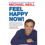 Feel Happy Now by Michael Neill