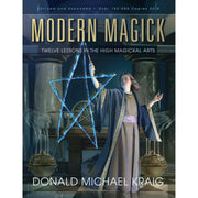 Modern Magick: Twelve Lessons in the High Magickal Arts by Donald Michael Kraig