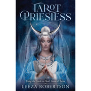 Tarot Priestess: Using the Cards to Heal, Grow & Serve by Leeza Robertson