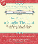 The Power of A Single Thought: How to Initiate Major Life Changes from the Quiet of Your Mind by Gay Hendricks