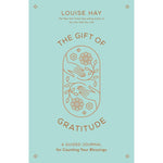 The Gift of Gratitude: A Guided Journal for Counting Your Blessings by Louise Hay