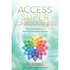 Access Super Consciousness: Raise Your Frequency to Overcome Your Biggest Obstacles by Rj Spina